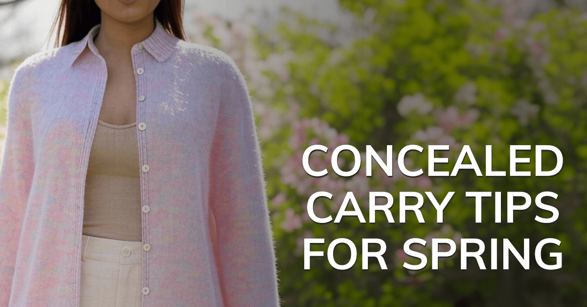 Concealed Carry Tips for Spring