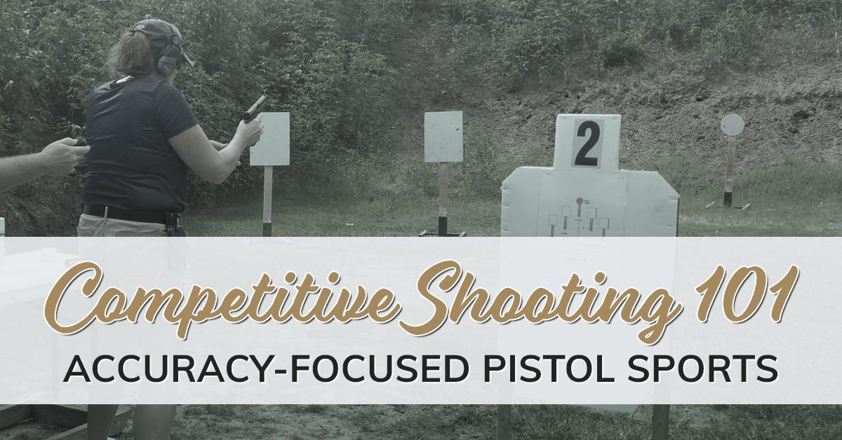 Shooting Competition 101 – Accuracy-Focused Pistol Sports