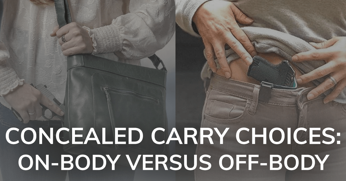 Concealed Carry Choices: On-Body Versus Off-Body