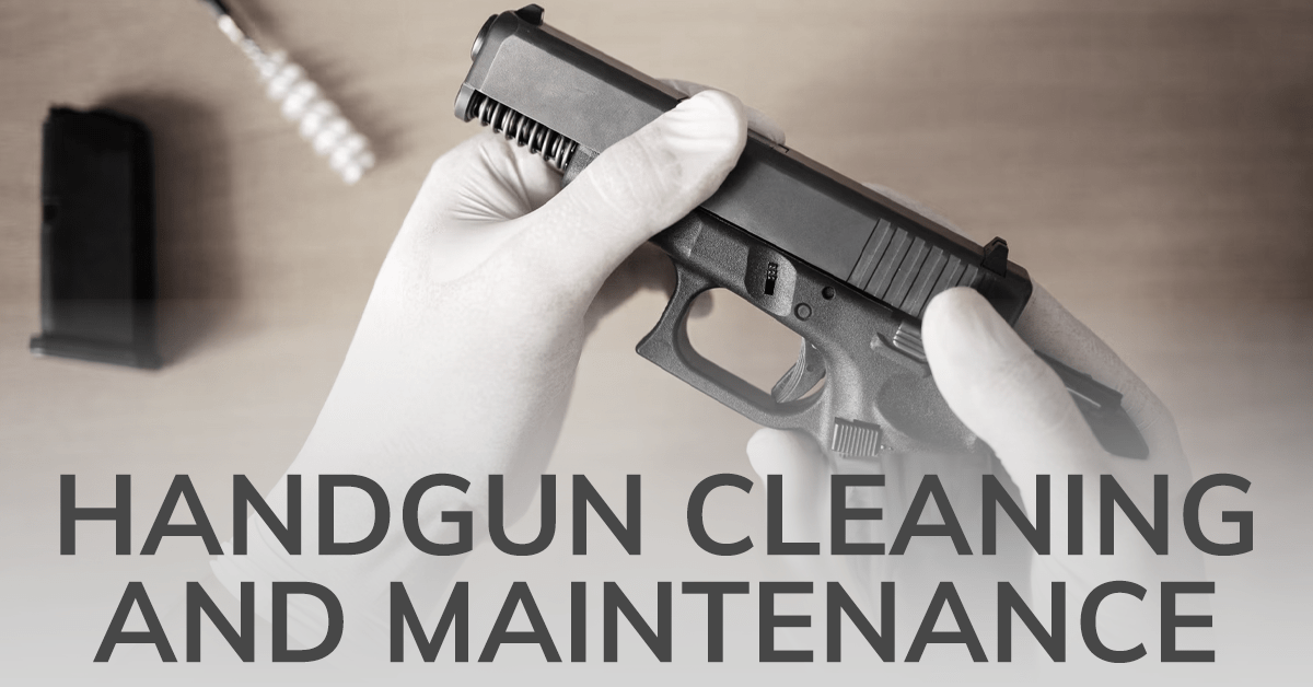 Handgun Cleaning and Maintenance