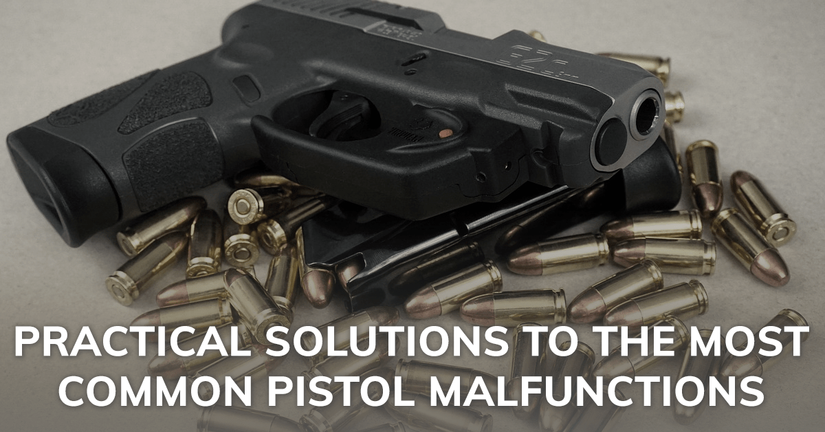 Practical Solutions to The Most Common Pistol Malfunctions