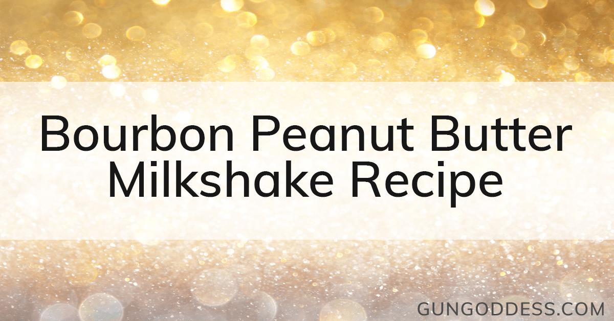 Bourbon Peanut Butter Milkshake Recipe