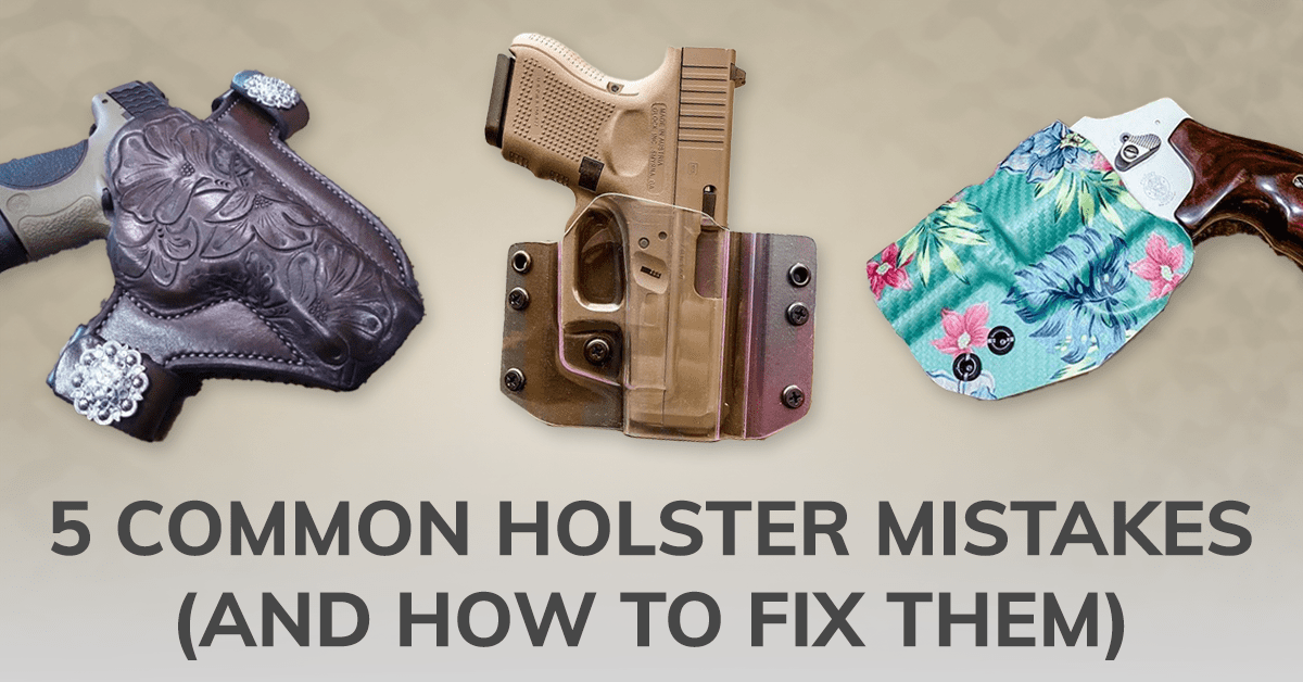 5 Common Holster Mistakes (and How to Fix Them)