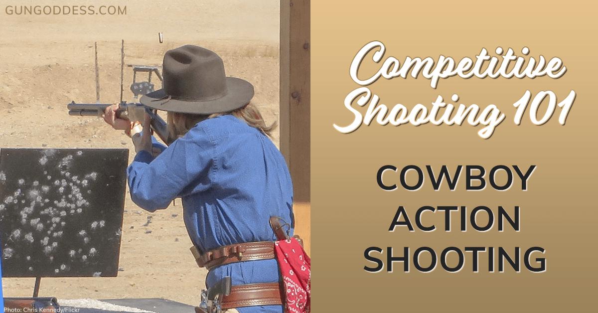 Competition Shooting 101 – Cowboy Action Shooting