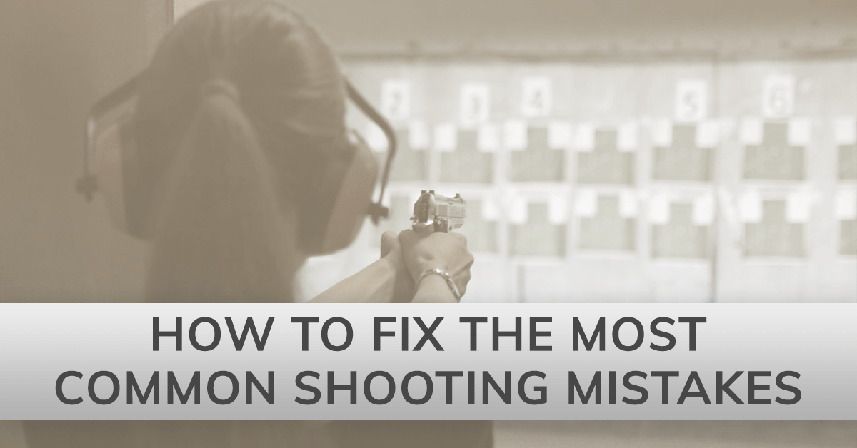 How to Fix the Most Common Shooting Mistakes