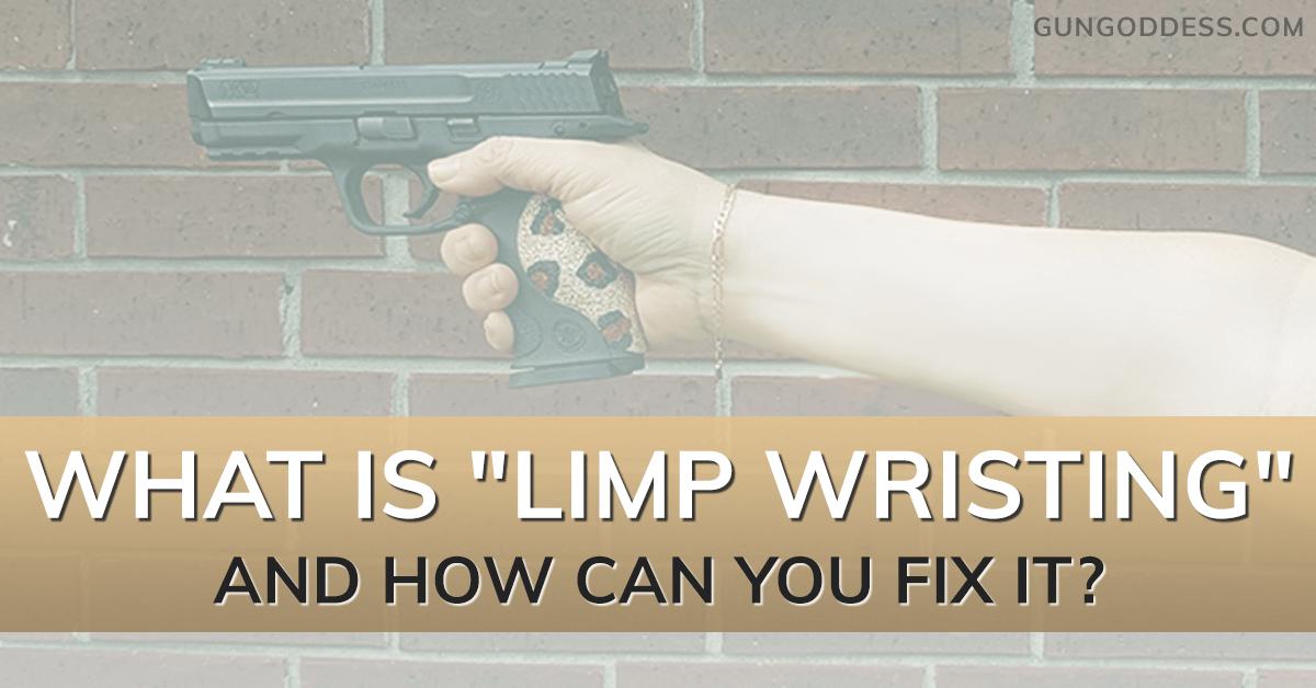 What is "Limp Wristing" and How Can You Fix It?