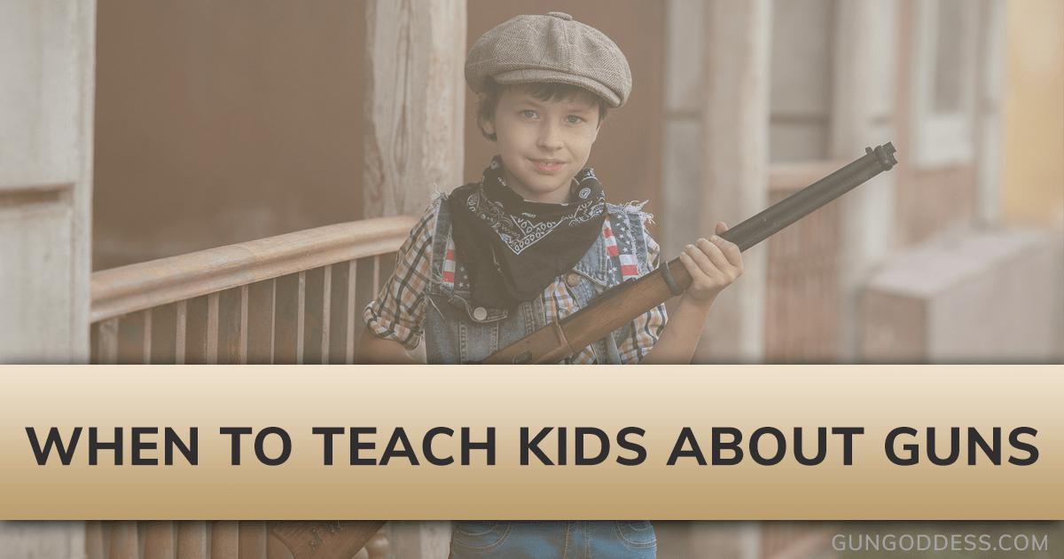 When To Teach Kids About Guns