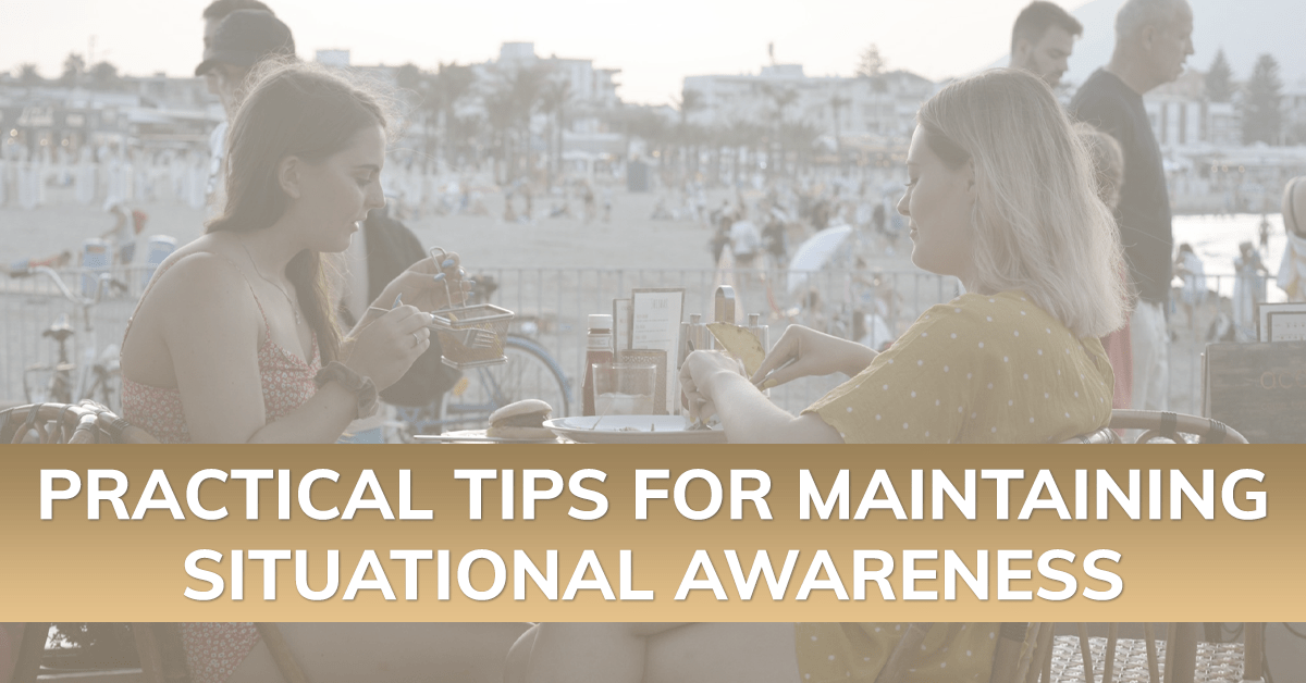 Practical Tips for Maintaining Situational Awareness