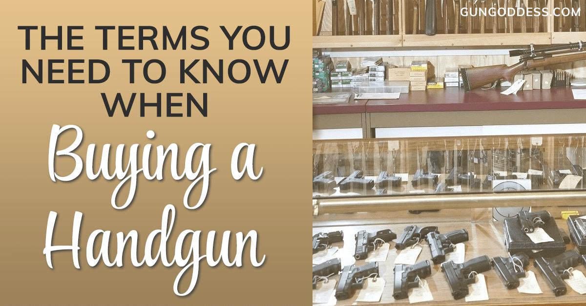 The Terms You Need to Know When Buying a Handgun