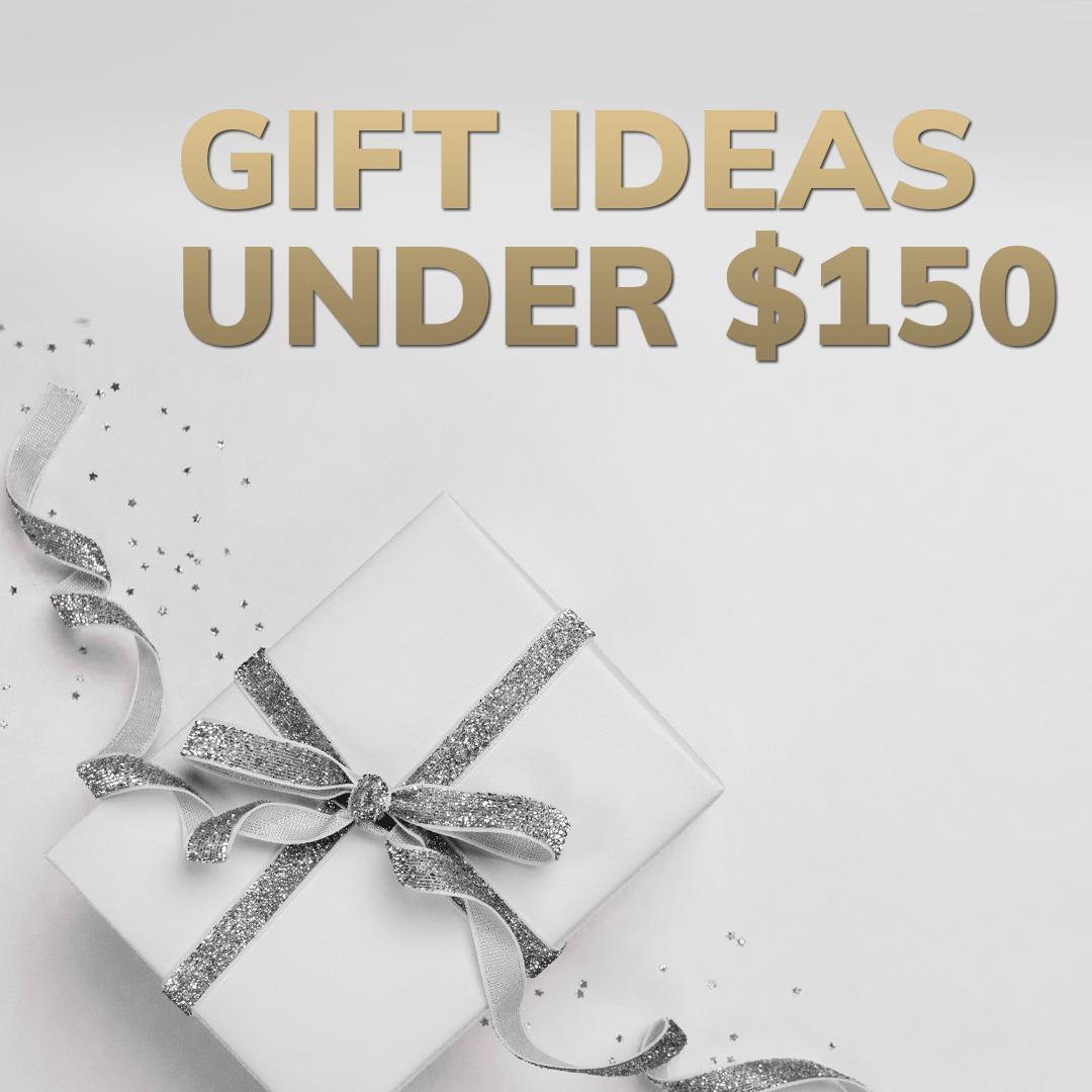 Gift Ideas Under $150